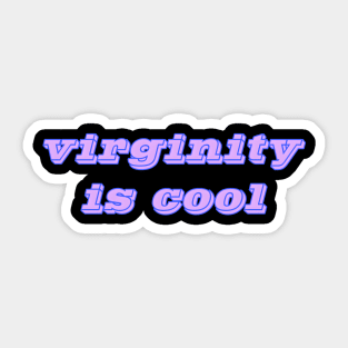 Virginity is Cool Sticker